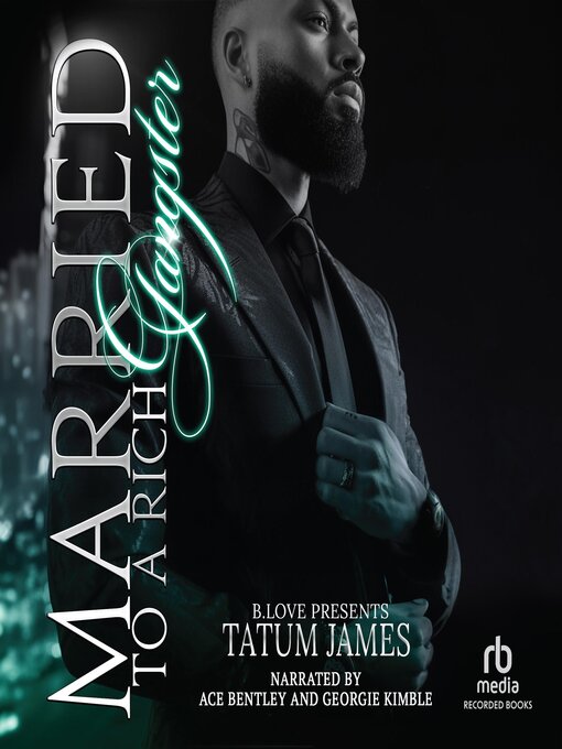 Title details for Married to a Rich Gangster by Tatum James - Wait list